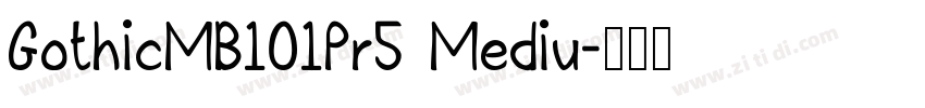 GothicMB101Pr5 Mediu字体转换